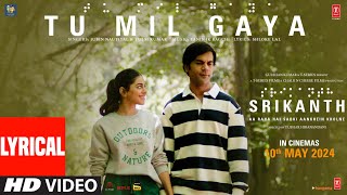 SRIKANTH TU MIL GAYA Lyrics  RAJKUMMAR RAO ALAYA JUBIN NAUTIYALTULSI KUMARTANISHK BHUSHAN K [upl. by Gael220]