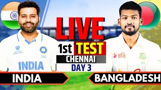 India vs Bangladesh 1st Test Day 3  IND vs BAN Live  India vs Bangladesh Live Score amp Commentary [upl. by Thecla]