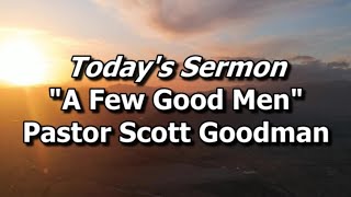 quotA Few Good Menquot  6162024  Pastor Scott Goodman  Ezekiel 2230 [upl. by Cain]