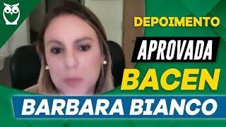 Depoimento de APROVADO  BACEN  Barbara Bianco [upl. by Raasch157]