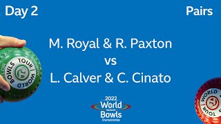 2022 World Indoor Bowls Championships  Day 2 M Royal amp R Paxton vs L Calver amp C Cinato [upl. by Venus]