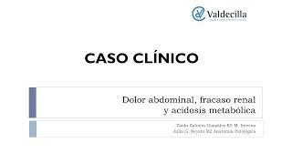 CASO CLÍNICO  Dolor abdominal fracaso renal y acidosis metabólica [upl. by Marquis]