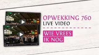 Opwekking 760  Wie Vrees Ik Nog  CD38 live video [upl. by Veejar]