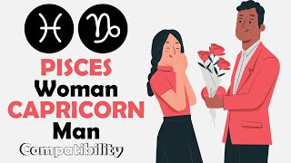 Pisces Woman and Capricorn Man Compatibility [upl. by Jenette]