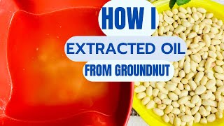 HOW TO EXTRACT OIL From GROUNDNUT PEANUT [upl. by Ahsieyt]