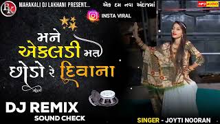 Mane Ekaldi Mat Chodo Re Divana  Dj Remix Insta Viral Song Jyoti Nooran  Desi Dhol Mix djremix [upl. by Oxford471]