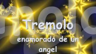 Tremolo  Enamorado de un Ángel letra [upl. by Fabrin]