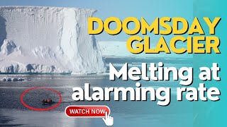 Should we worry as Antarcticas doomsday glacier is in trouble  Melting at alarming rate [upl. by Leuneb909]