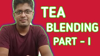 TEA BLENDING  Part 1 I Hindi I Basics [upl. by Rochkind298]