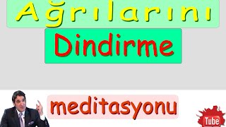 AĞRILARA İYİ GELEN MÜZİK Meditasyon Videoları [upl. by Htederem]