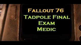 Fallout 76  Tadpole Final Exam Medic at Camp Lewis [upl. by Ahrendt]