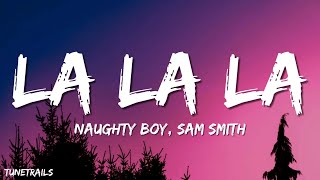 Naughty Boy Sam Smith  La la la Lyrics [upl. by Blondie439]