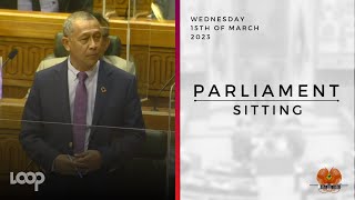 Parliament Sitting  Wednesday 15th of March 2023 [upl. by Etteuqal]