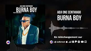 ADJI ONE CENTHIAGO  Bamako BURNA BOY  Audio Officiel 2024 [upl. by Seely524]