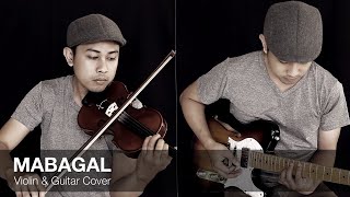 MABAGAL  Violin amp Guitar Cover [upl. by Harac658]