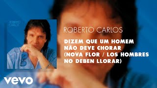 Dizem Que um Homem Não Deve Chorar Nova Flor  Los Hombres No Deben Llorar Áudio Ofi [upl. by Ignazio]