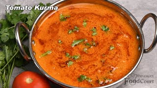 Tomato Kurma Recipe Thakkali Kurma Side Dish For Idli Dosa Chapati [upl. by September]