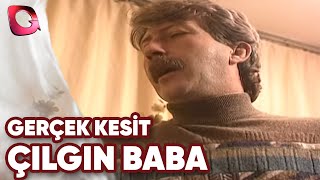 GERÇEK KESİT  ÇILGIN BABA [upl. by Zoe]