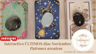 Interactivo ÚLTIMOS días de Noviembre  Patrones arcaicos  Tarot Evolutivo [upl. by Ahsikal860]