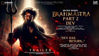 BRAHMĀSTRA PART 2 DEV  Hindi Trailer  Ranbir Kapoor  Alia Bhatt Hrithik Roshan Deepika Padukone [upl. by Rolyks]