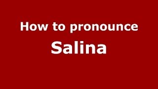 How to Pronounce Salina  PronounceNamescom [upl. by Airdnazxela]