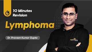 Lets revise Lymphoma  10 Minutes Pathology Revision with Dr Praveen Kumar Gupta [upl. by Ssyla]