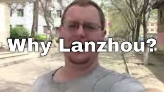 Request Why Lanzhou  Living in Lanzhou Gansu China  Lanzhou Expat [upl. by Raquel]