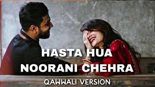 HASTA HUA NOORANI CHEHRA  QAWWALI VERSION [upl. by Truda]