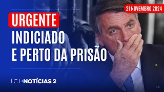 BOLSONARO BRAGA NETTO E HELENO INDICIADOS POR TENTATIVA DE GOLPE  ICL NOTÍCIAS 2 AO VIVO [upl. by Pasadis]