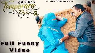 Temporary Pyar2  KAKA  Adaab Kharoud  Anjali Arora  Official Funny Video  Villager Crew [upl. by Casta]