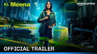 PI Meena  Official Trailer  Tanya Maniktala Parambrata Chatterjee  Prime Video India [upl. by Hseyaj462]