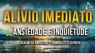 Ansiedade e Inquietude Constante  Música Relaxante Para Acalmar as Angústias e Tranquilizar a Alma [upl. by Cruce]