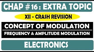 XII CRASH  Electronics Chap  16  Modulation  Amplitude amp Frequency Modulation  ECAT  MCAT [upl. by Adnarb]