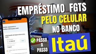 quotPasso a passo Como solicitar o Empréstimo FGTS de forma fácil e rápida no banco ITAÚ quot [upl. by Nossah154]