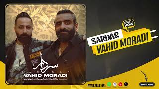 Vahid Moradi  Sardar  OFFICIAL TRACK وحید مرادی  سردار [upl. by Nyletak138]