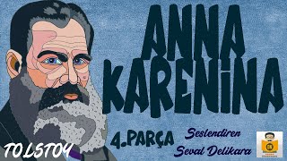 Anna Karenina  Lev N Tolstoy Sesli Kitap 4Parça Seval Delikara [upl. by Eidderf612]