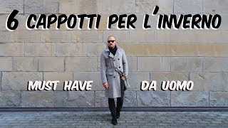 6 cappotti per linverno must have da uomo Che Stile [upl. by Noivart]