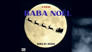 BABA NOEL x TAGNE  REMIX BY OCTAVV [upl. by Issak]