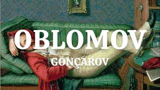 OBLOMOV  İVAN ALEKSANDROVİÇ GONÇAROV SESLİ KİTAP 1 [upl. by Wivinah]