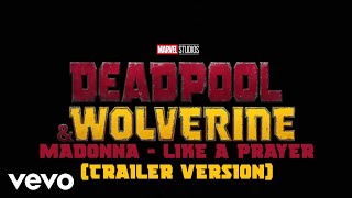 Madonna  Like A Prayer Trailer Version From quotDeadpool amp Wolverinequot [upl. by Ettenal]