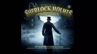 Sherlock Holmes Chronicles  Folge 01 Die MoriartyLüge Komplettes Hörspiel [upl. by Soirtemed]