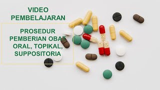 Video Pembelajaran Prosedur pemberian obat Oral Topikal dan Suppositoria [upl. by Tselec]