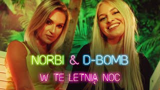 DBomb amp Norbi feat Gęsik  W Tę Letnią Noc Official Video [upl. by Jalbert]