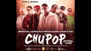 Chupop Remix  Zion amp Lennox Ft Ñengo Lui G 21Plus Ñejo J Alvarez Y ElGorila 2012★ [upl. by Emor]