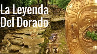 La leyenda del Dorado ¿Cual es la realidad [upl. by Enorej]