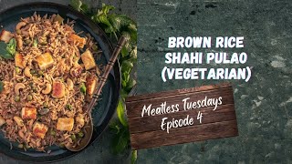 Brown Rice Shahi Pulao  with Paneer Cashews and Peas  Meatless Tuesdays Episode 4 [upl. by Ynamad]