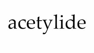 How to Pronounce acetylide [upl. by Venator]