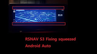 RSNAV S3 Solving Android Auto shrinking problem  its not 2500 px but 250px for the margins [upl. by Ahto]