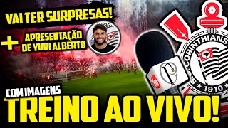 QUAL SERÃ A SURPRESA AO VIVO  TREINO ABERTO na NEO QUÃMICA ARENA e APRESENTAÃ‡ÃƒO DE YURI ALBERTO [upl. by Dorkas]