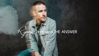 Ryan Stevenson  The Answer Official Audio Video [upl. by Noella]